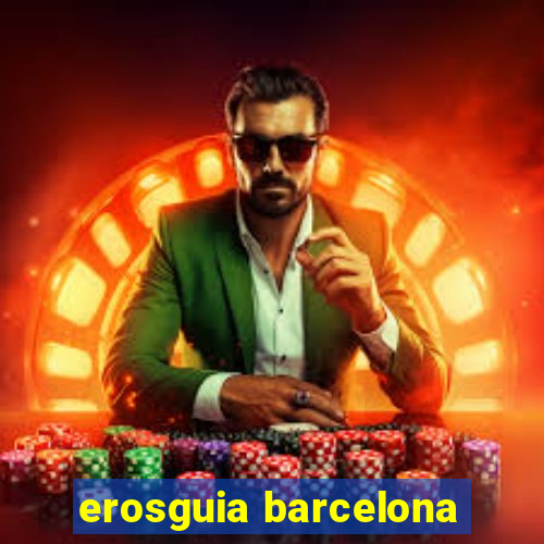 erosguia barcelona